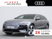 Audi A6 E-TRON - Avant Advanced edition 83 kWh | 286 PK | Tech plus pakket |