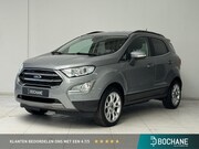 Ford EcoSport - 1.0 EcoBoost Titanium | Trekhaak | Stoelverwarming | Achteru